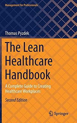 The Lean Healthcare Handbook: A Complete Guide to Creating Healthcare Workplaces (Management for Professionals)