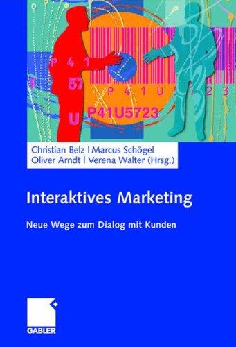 Interaktives Marketing: Neue Wege zum Dialog mit Kunden