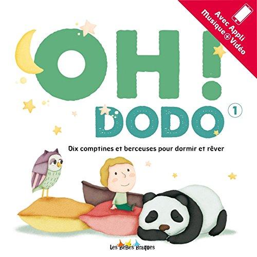 Oh ! dodo : dix comptines et berceuses pour dormir et rêver. Vol. 1