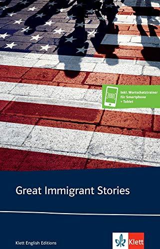 Great Immigrant Stories: Kurzgeschichtensammlung inkl. Wortschatztrainer für Smartphone + Tablet