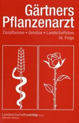 Gärtners Pflanzenarzt. Zierpflanzen, Gehölze, Landschaftsbau