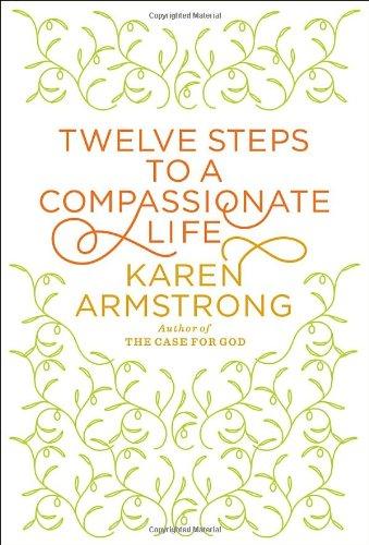 Twelve Steps to a Compassionate Life (Borzoi Books)