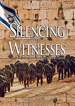 Silencing the Witnesses: Jerusalem & the Ascent of Secularism (Book of Revelation, Band 4)