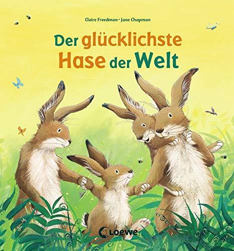 Der glücklichste Hase der Welt: Bilderbuch zu Ostern über Familie und Freundschaft für Kinder ab 3 Jahre