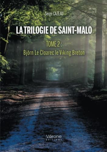 La Trilogie de Saint-Malo ? Tome 2 : Björn Le Cloarec le Viking Breton