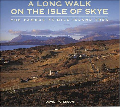 A Long Walk on the Isle of Skye: The Famous 75-Mile Island Trek