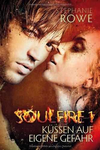 Küssen auf eigene Gefahr: Soulfire 1