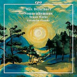 Drischner: Sonnenhymnus [Friedhelm Flamme] [Cpo: 555376-2]