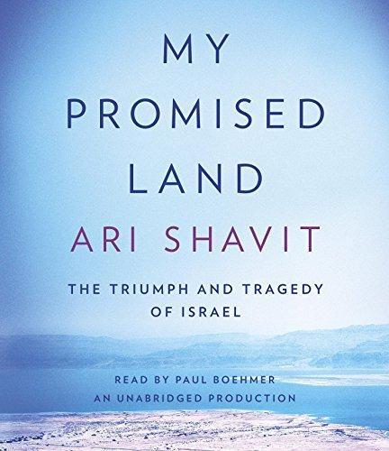 My Promised Land: The Triumph and Tragedy of Israel