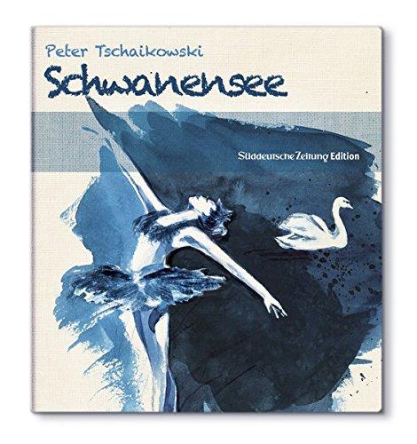 Peter Tschaikowski: Schwanensee [Ballett-Edition]