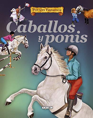 Caballos y ponis (Pop-ups fantásticos)