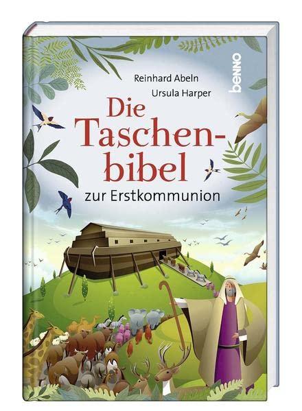 Die Taschenbibel zur Erstkommunion: Ungekürzte Ausgabe