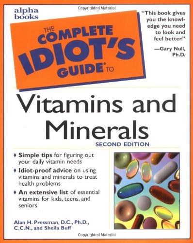 The Complete Idiot's Guide to Vitamins & Minerals, 2E