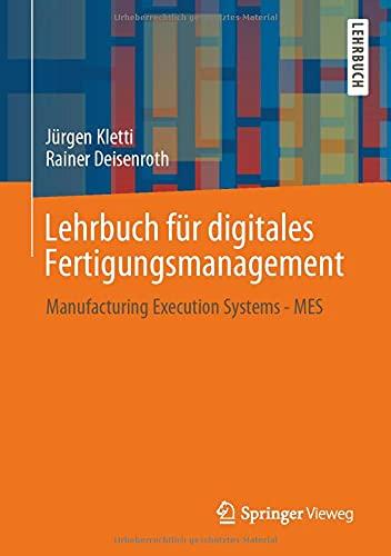 Lehrbuch für digitales Fertigungsmanagement: Manufacturing Execution Systems - MES