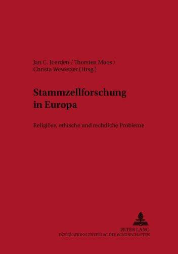 Stammzellforschung in Europa: Religiöse, ethische und rechtliche Probleme