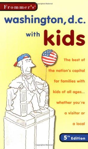 Frommers Washington, D.C. With Kids (Frommer's Washington D.C. With Kids, 5th ed)