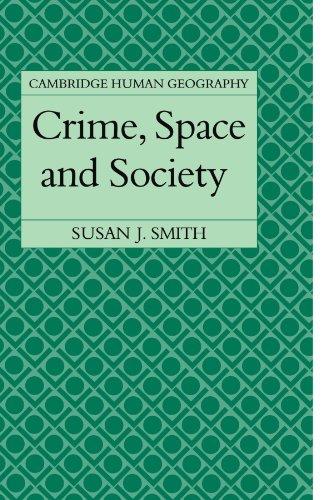 Crime, Space and Society (Cambridge Human Geography)