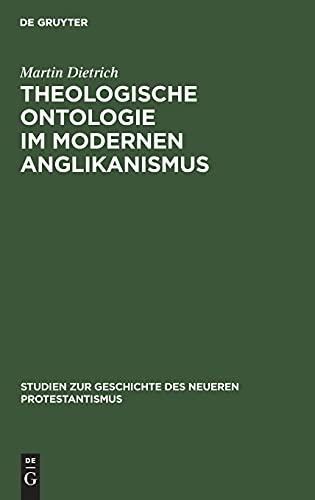 Theologische Ontologie im modernen Anglikanismus (Studien zur Geschichte des neueren Protestantismus, 16, Band 16)