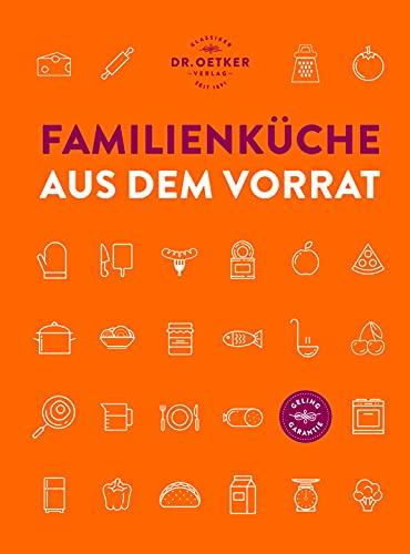 Familienküche aus dem Vorrat: Familienküche ohne Einkaufen