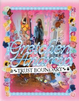 Gretchen Andrew: TRUST BOUNDARY