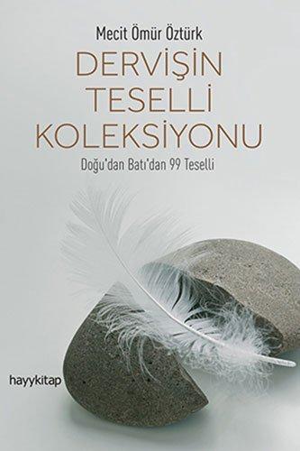 Dervisin Teselli Koleksiyonu: Dogudan Batidan 99 Teselli: Doğu'dan Batı'dan 99 Teselli