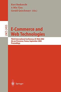 E-Commerce and Web Technologies: Third International Conference, EC-Web 2002, Aix-en-Provence, France, September 2-6, 2002, Proceedings (Lecture Notes in Computer Science, 2455, Band 2455)