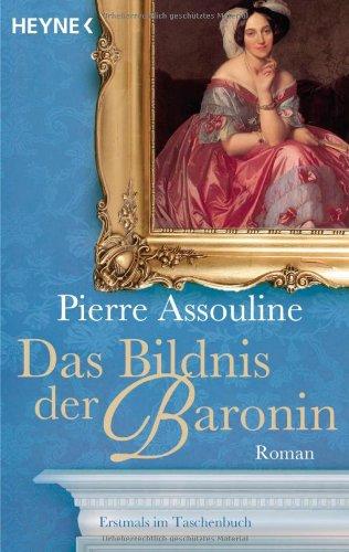 Das Bildnis der Baronin: Roman