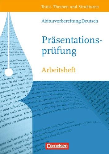 Texte, Themen und Strukturen - Arbeitshefte - Abiturvorbereitung - Themenhefte: Präsentationsprüfung: Arbeitsheft mit eingelegtem Lösungsheft