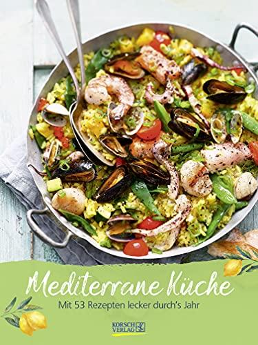 Mediterrane Küche 2022: Foto-Wochenkalender mit Rezepten aus den beliebtesten Urlaubsländern.