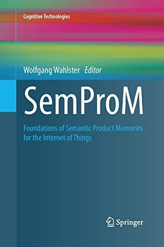 SemProM: Foundations of Semantic Product Memories for the Internet of Things (Cognitive Technologies)