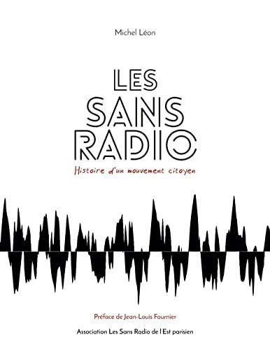 Les Sans Radio : Histoire d'un mouvement citoyen