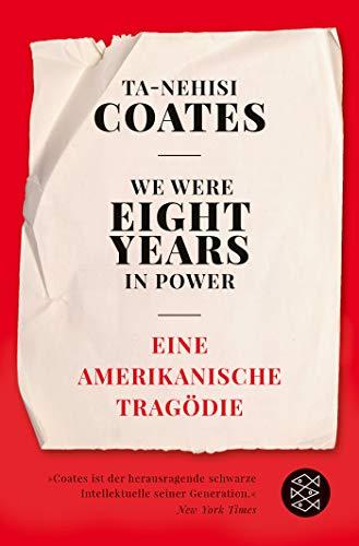 We Were Eight Years in Power: Eine amerikanische Tragödie