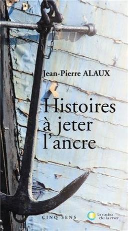 Histoires à jeter l'ancre