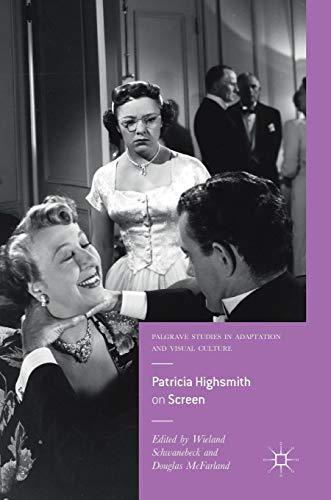 Patricia Highsmith on Screen (Palgrave Studies in Adaptation and Visual Culture)