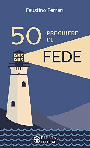 50 preghiere di fede (Il respiro dell'anima)