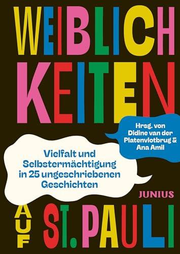 Weiblichkeiten auf St. Pauli: Vielfalt und Selbstermächtigung in 25 ungeschriebenen Geschichten