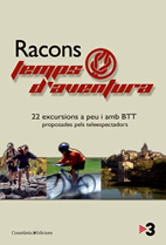 Racons. Temps d'aventura: 22 excursions a peu i amb BTT proposades pels teleespectadors (Altres natura)