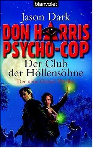 Don Harris, Psycho-Cop  - Der Club der Höllensöhne: Der neue Grusel-Thriller