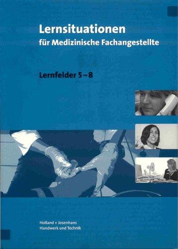 Lernsituationen für Medizinische Fachangestellte - Lernfelder 5-8: Arbeitsblätter