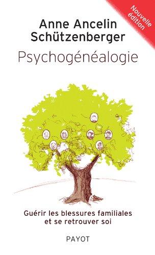 Psychogénéalogie : guérir les blessures familiales et se retrouver soi