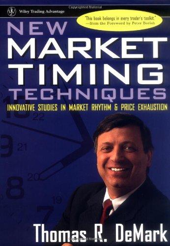 New Market Timing Techniques: Innovative Studies in Market Rhythm & Price Exhaustion: Innovative Studies in Market Rhythm and Price Exhaustion (Wiley Trading Advantage)