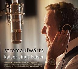 stromaufwärts - kaiser singt kaiser (Limitierte Premium Edition)