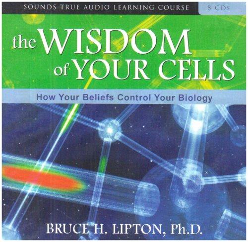 The Wisdom of Your Cells