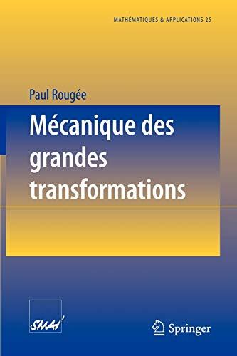 Mécanique des grandes transformations (Mathématiques et Applications, 25, Band 25)