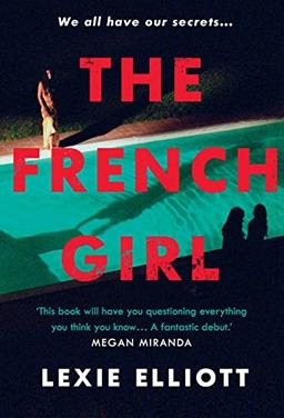 The French Girl: A dark, fresh and exhilarating debut novel of psychological suspense