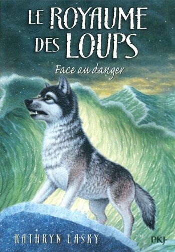 Le royaume des loups. Vol. 5. Face au danger