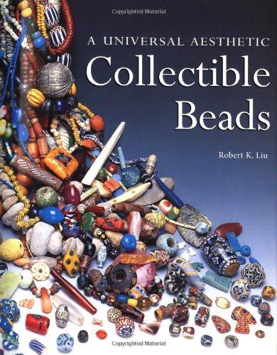 Collectible Beads: A Universal Aesthetic (Beadwork Books)