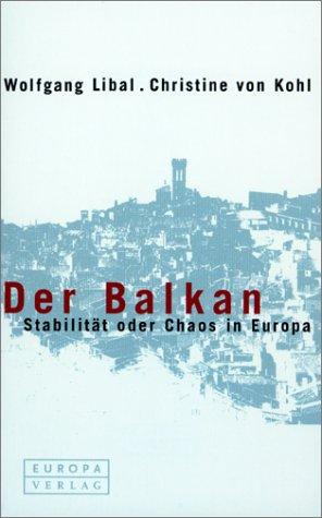 Der Balkan. Stabilität oder Chaos in Europa