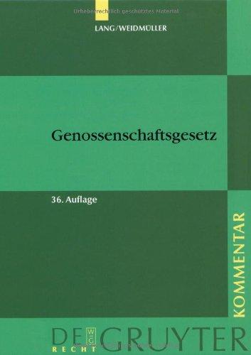 Genossenschaftsgesetz (de Gruyter Kommentar): Gesetz, betreffend die Erwerbs- und Wirtschaftsgenossenschaften. Mit Erläuterungen zum Umwandlungsgesetz. Kommentar