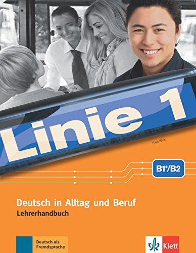 Linie 1 B2: Deutsch in Alltag und Beruf. Lehrerhandbuch mit 4 Audio-CDs und DVD-Video mit Videotrainer